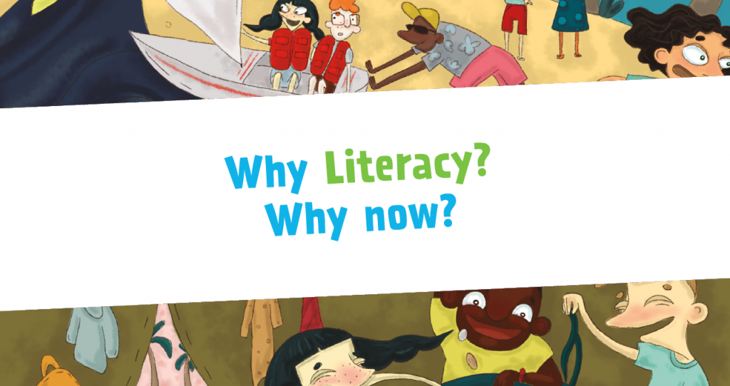 Why Literacy? Why now?